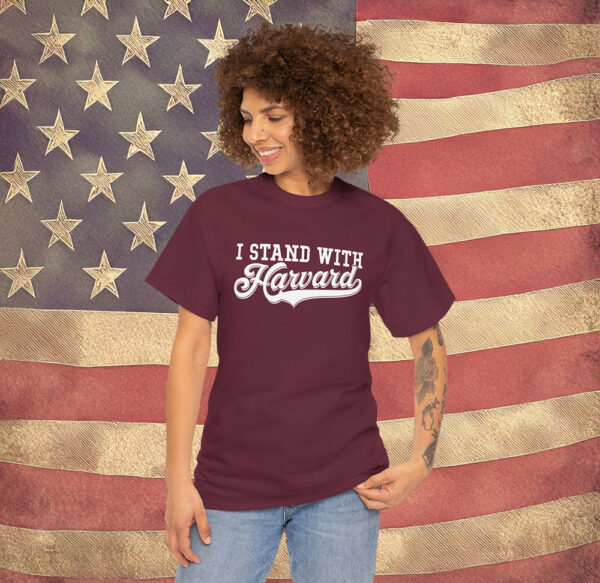 I Stand With Harvard Protest Shirt