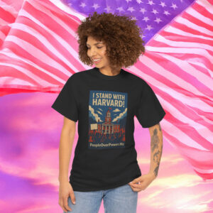 I Stand With Harvard Shirt