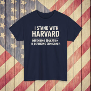 Official I Stand With Harvard Shirt